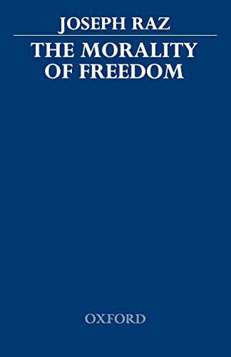 The Morality of Freedom (Clarendon Paperbacks)